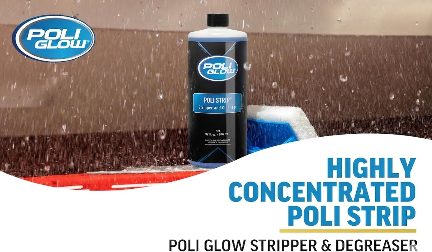 Poli Glow Proprietary Formula Poli Strip® Concentrated Boat and RV Stripper & De